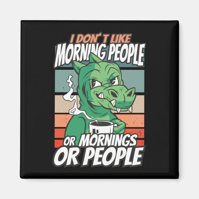 Jag gillar inte morgonmänniskor eller morgnar elle magnet (Framsidan)