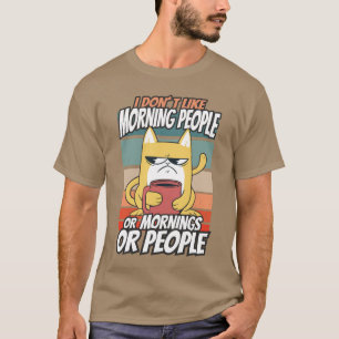 Jag gillar inte morgonmänniskor eller morgnar elle t shirt