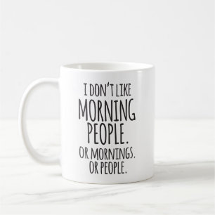 Jag gillar inte roligt morgonfolk kaffemugg