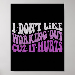 Jag Gillar Inte Träna För Det Gör Ont Groovy Gym W Poster
