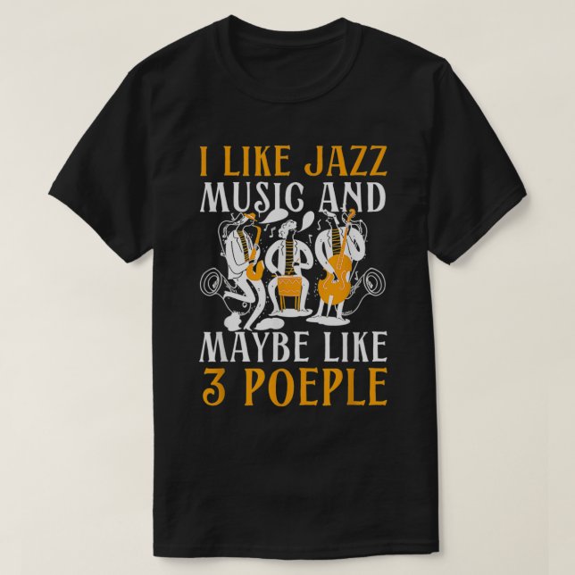 Jag gillar Jazz och kanske tre personer Jazz och B T Shirt (Design framsida)
