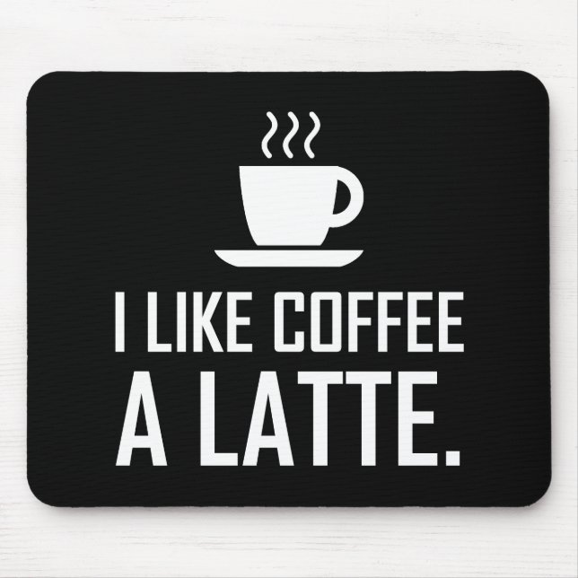Jag gillar kaffe en roliga Latte Musmatta (Framsidan)