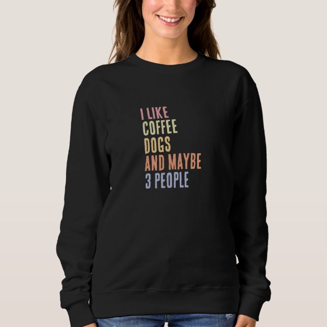 Jag gillar kaffe Hundar och kanske 3 personer T Shirt (Framsida)