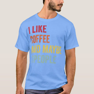 Jag gillar kaffe kanske 3 personer t shirt