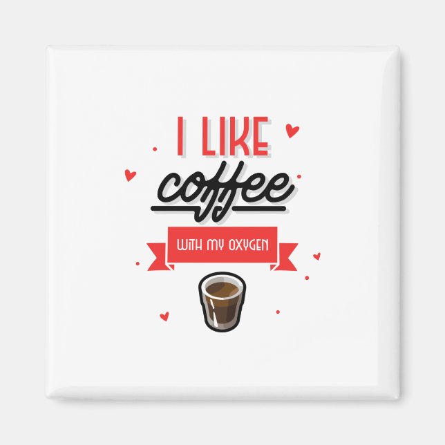 Jag gillar kaffe med min syrgas magnet (Framsidan)