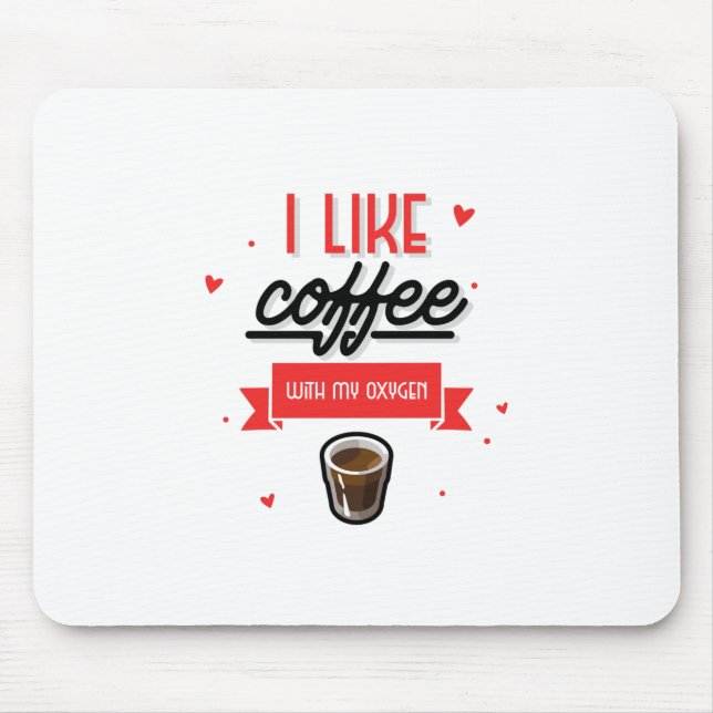Jag gillar kaffe med min syrgas musmatta (Framsidan)
