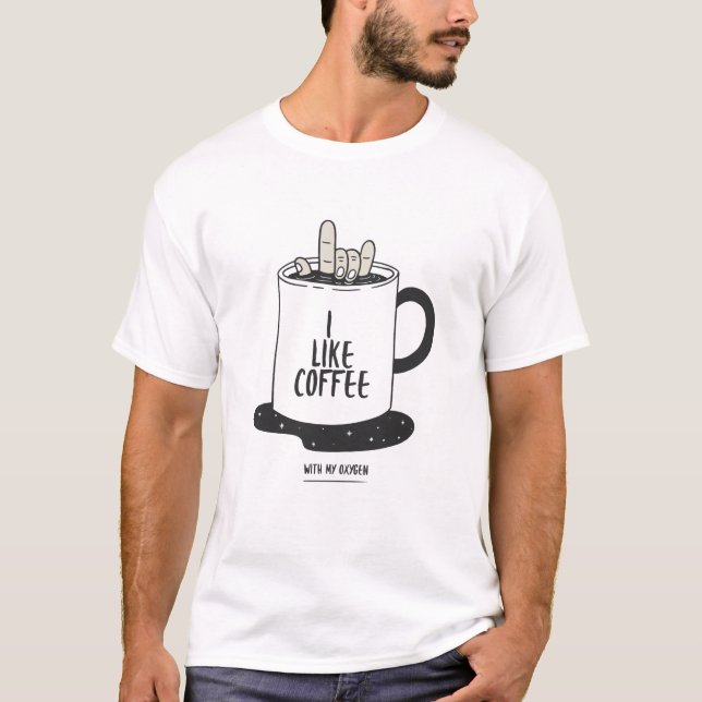 Jag gillar kaffe med min syrgas t shirt (Framsida)