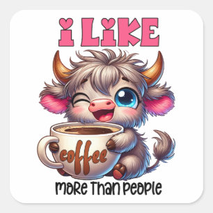 Jag gillar kaffe mer än människor  fyrkantigt klistermärke