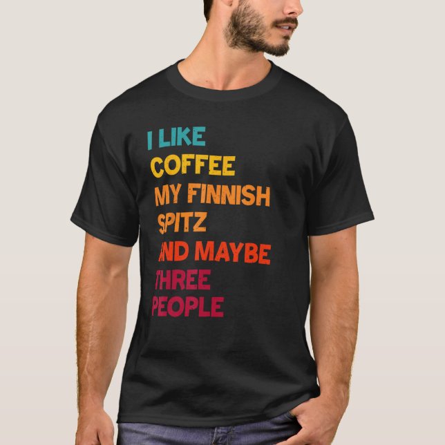 Jag gillar kaffe, min finska spitz och kanske tre  t shirt (Framsida)
