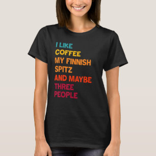 Jag gillar kaffe, min finska spitz och kanske tre t shirt