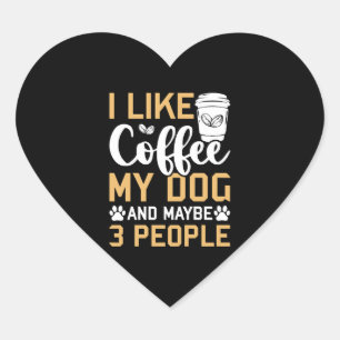 Jag gillar kaffe min Hund och kanske 3 personer Hu Hjärtformat Klistermärke