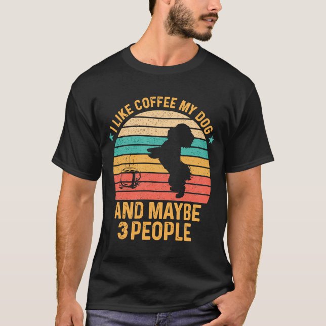 Jag gillar kaffe min Hund och kanske tre människor T Shirt (Framsida)