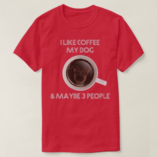 jag gillar kaffe Min hundar och kanske 3 personer  T Shirt (Design framsida)