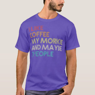 Jag gillar kaffe min morkie och kanske tre Hund T Shirt
