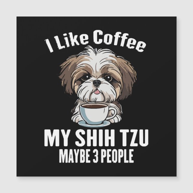 Jag Gillar Kaffe Min Shih Tzu Och Kanske 3 Persone (Framsida)