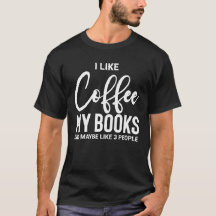 Jag gillar kaffe mina böcker och kanske ungefär 3