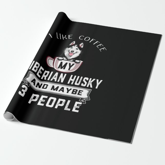 Jag gillar kaffe mitt husky och kanske 3 personer  presentpapper (Utrullad)
