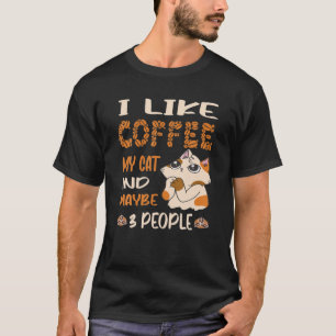 Jag gillar kaffe mitt katt och kanske tre personer t shirt
