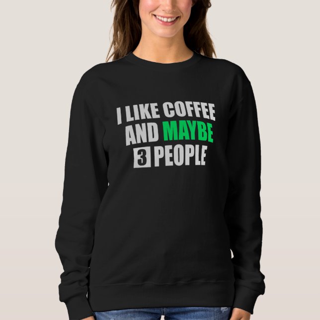 Jag gillar kaffe och kanske 3 personer Novelty Sar T Shirt (Framsida)