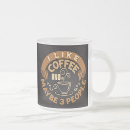 Jag Gillar Kaffe Och Kanske 3 Personer Roligt Pres Frostad Glasmugg