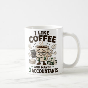 Jag Gillar Kaffe Och Kanske 3 Revisorer Rolig CPA Kaffemugg