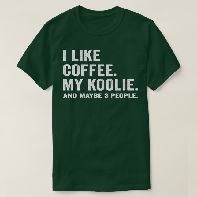 Jag gillar kaffe och min Koolie Hund älskare S T Shirt (Design framsida)