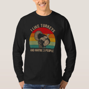 Jag gillar kalkoner och kanske 3 personer Turkiet T Shirt