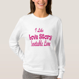 Jag gillar Kärlek Story T-Shirt
