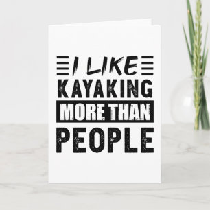 Jag gillar Kayaking mer än People Funy Kort