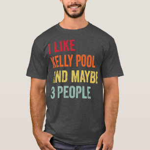 Jag gillar Kelly bassäng kanske 3 personer T Shirt