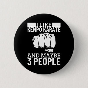 Jag gillar Kenpo Karate Och Kanske 3 Personer Roli Knapp