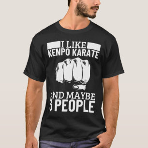 Jag gillar Kenpo Karate Och Kanske 3 Personer Roli T Shirt