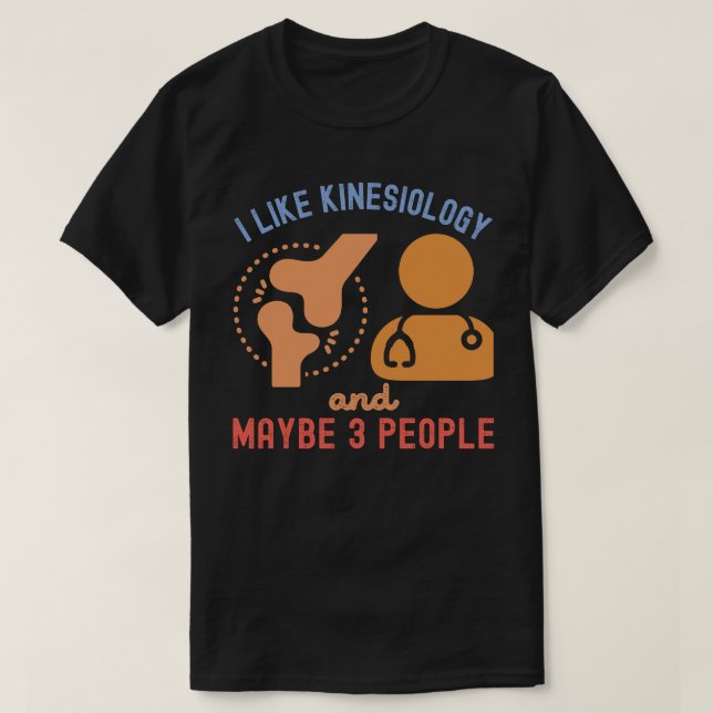 Jag gillar Kinesiologi och kanske 3 personer T Shirt (Design framsida)