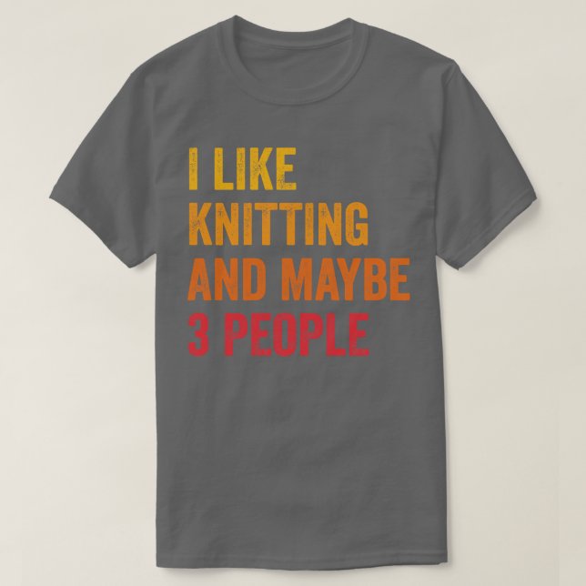 Jag gillar Knitting, kanske 3 personer 1 T Shirt (Design framsida)