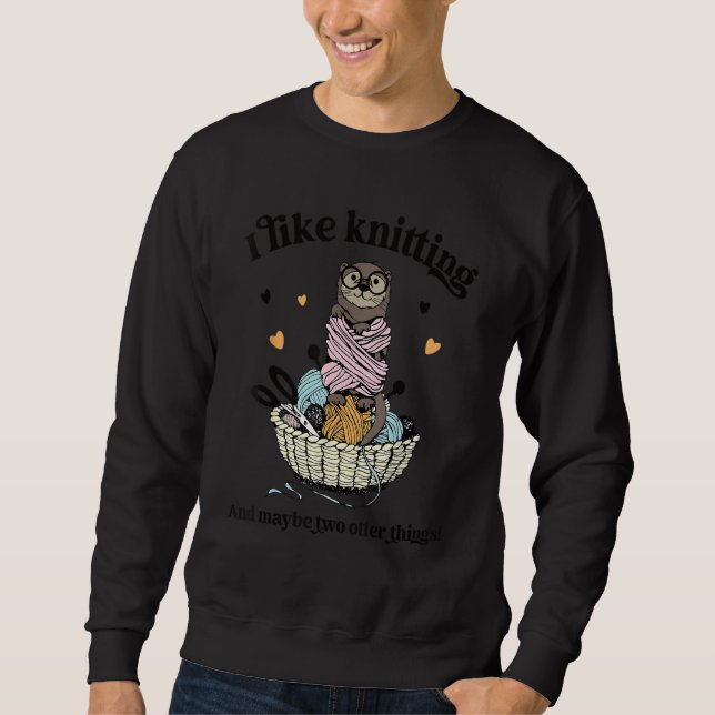 Jag gillar Knitting Otter Crochet Gift Funny Anima Lång Ärmad Tröja (Framsida)