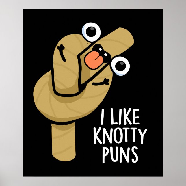 Jag gillar Knotty Puns Funny Rope Pun Mörk BG Poster (Framsidan)