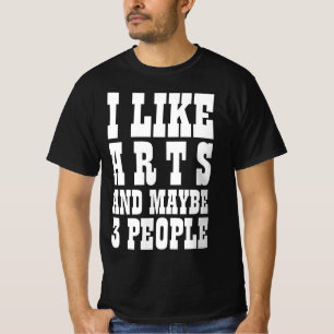 Jag gillar konst och kanske 3 personer T-Shirt