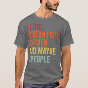 Jag gillar koreanska Fried Chicken kanske 3 person T Shirt