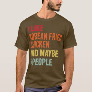 Jag gillar koreanska Fried Chicken kanske 3 person T Shirt