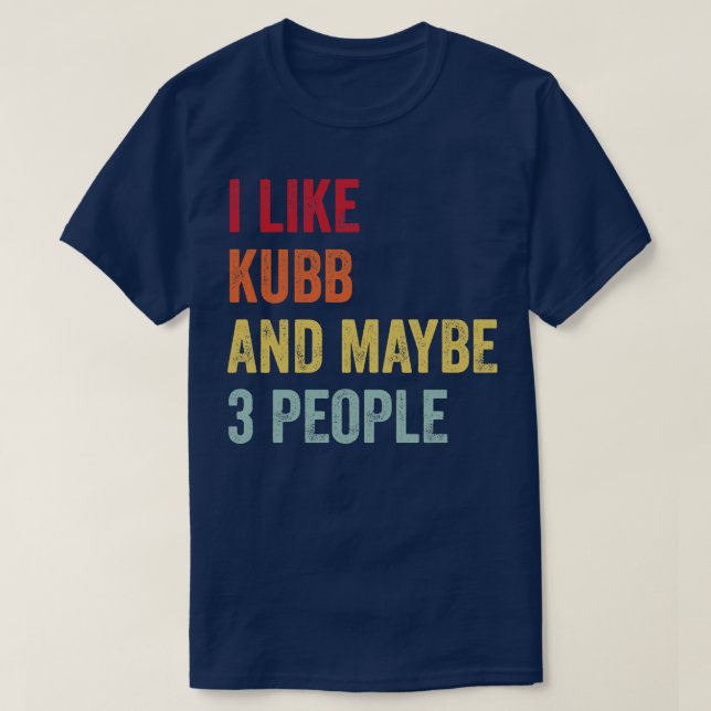 Jag gillar Kubb kanske 3 personer T Shirt (Design framsida)