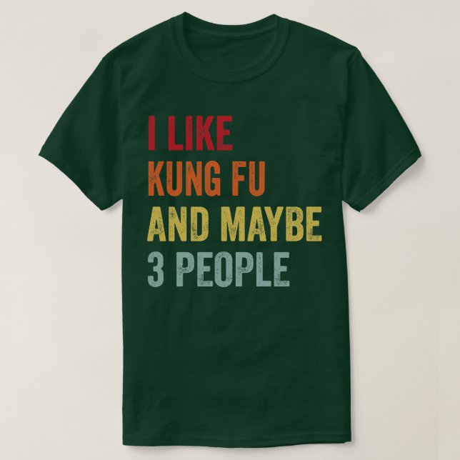 Jag gillar Kung fu kanske 3 T Shirt (Design framsida)
