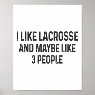 Jag gillar Lacrosse och kanske 3 personer Lacrosse Poster