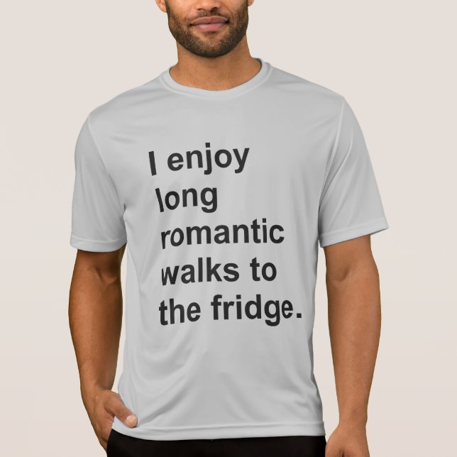 Jag gillar långa romantiska promenader till kylen. tee (Framsida)