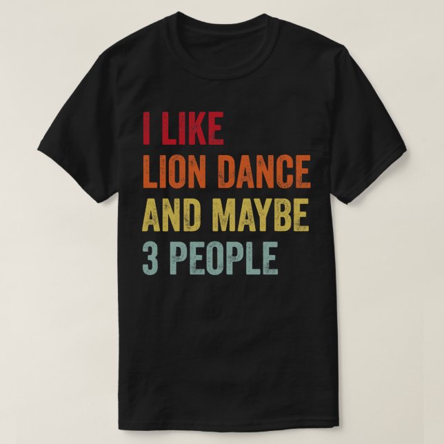 Jag gillar Lejon Dance kanske 3 personer T Shirt (Design framsida)