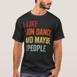 Jag gillar Lejon Dance kanske 3 personer T Shirt