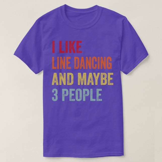 Jag gillar Line Dancing kanske 3 personer T Shirt (Design framsida)
