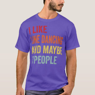Jag gillar Line Dancing kanske 3 personer T Shirt