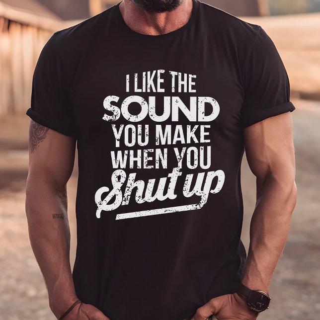 Jag gillar Ljud när du håller käften T Shirt (Skapare uppladdad)