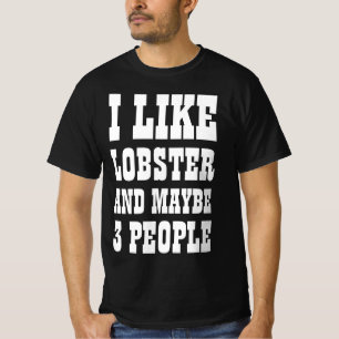 JAG GILLAR LOBSTER OCH MAYBE 3 FOLE T-Shirt
