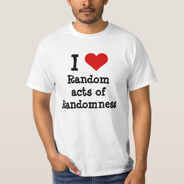Jag gillar lustiga slumpmässiga handlingar tee shirt (Framsida)